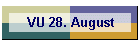 VU 28. August
